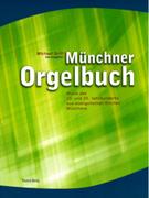 Münchner Orgelbuch : Musik Des 19. und 20. Jahrhunderts Aus Evangelischen Kirchen Münchens.