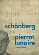 Schönberg : Pierrot Lunaire Companion.