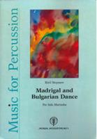 Madrigal and Bulgarian Dance : For Solo Marimba.