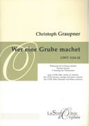 Wer Eine Grube Machet, GWV 1124-24 : For Catb, Traverso, Strings and Basso Continuo.
