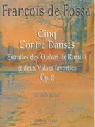 Cinq Contre Danses - Extraites Des Operas De Rossini Et Deux Valses Favorites, Op. 8 : For Guitar.