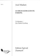 24 Orgelkoraler Og Forspil : Til Melodier I Den Danske Koralbog.
