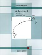Aphorisms I : Fünf Stücke Für Violine Solo (2009).