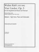Vier Lieder, Op. 5 : Für Eine Singstimme Mit Klavier und Violoncell / Ed. Steven Juliani.