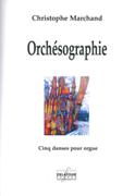 Orchesographie : Cinq Danses Pour Orgue (2008-2012).