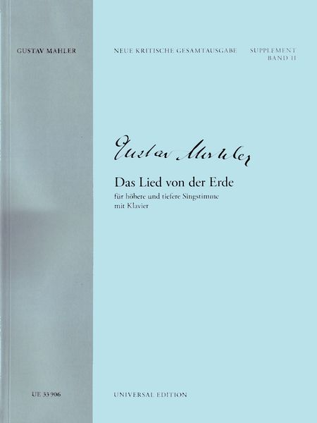 Lied von der Erde : Für Höhere und Tiefere Singstimme und Klavier / edited by Stephen E. Hefling.