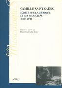 Écrits Sur la Musique Et Les Musiciens, 1870-1921 / Ed. Marie-Gabrielle Soret.