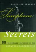 Saxophone Secrets : 60 Performance Strategies For The Advanced Saxophonist.