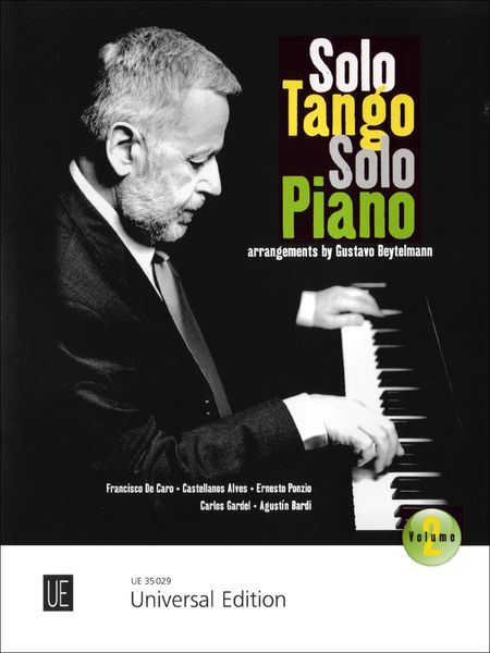 Solo Tango Solo Piano, Vol. 2 / Arrangements by Gustavo Beytelmann.