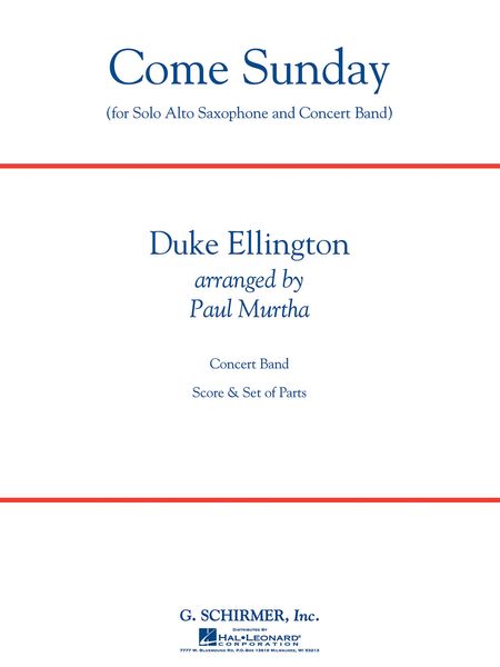 Come Sunday (Alto Sax Feature) : For Concert Band / arr. by Paul Murtha.