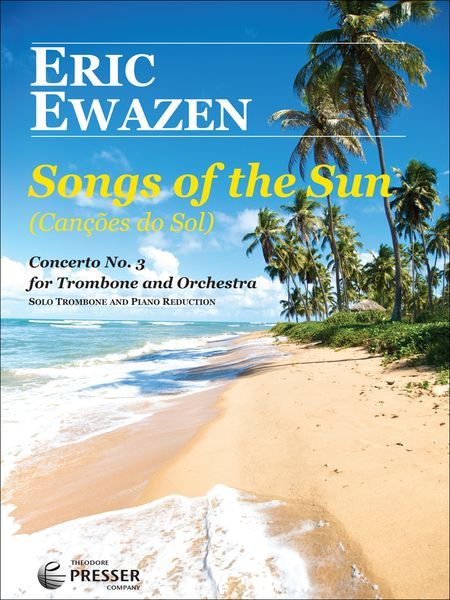 Songs Of The Sun (Cancoes Do Sol) : Concerto No. 3 For Trombone and Orchestra - Piano reduction.