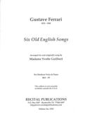 Six Old English Songs : For Medium Voice and Piano.