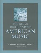Grove Dictionary of American Music - Second Edition / edited by Charles Hiroshi Garrett.
