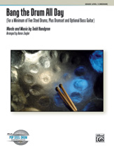 Bang The Drum All Day : For A Minimum Of Five Steel Drums, Plus Drumset and Optional Bass Guitar.