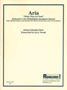 Aria - When Thou Art Near : For Saxophone Quartet / transcribed by Jerry Nowak.