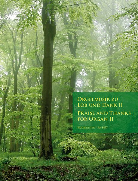 Orgelmusik Zu Lob und Dank (Praise and Thanks For Organ) II / edited by Andreas Rockstroh.