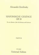 Sinfonische Gesange : Op. 20 : Für Eine Baritonstimme und Orchester.