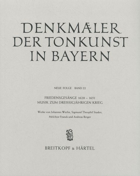 Friedensgesänge 1628-1651 : Musik Zum Dreissigjährigen Krieg / Ed. Stefan Hanheide.