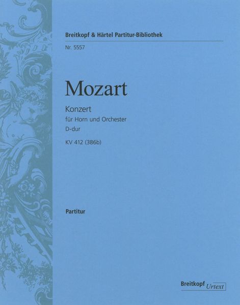 Konzert D-Dur, K. 412 (386b) : Für Horn und Orchester / Completed and edited by Robert D. Levin.