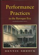 Performance Practice In The Baroque Era, As Related by Primary Sources.