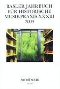 Basler Jahrbuch Für Historische Musikpraxis XXXIII, 2009 / Ed. Regula Rapp and Thomas Drescher.