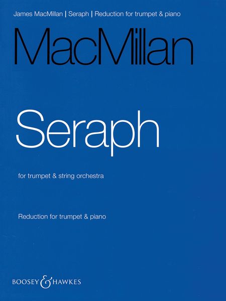 Seraph : For Trumpet and String Orchestra (2010) - reduction For Trumpet and Piano.