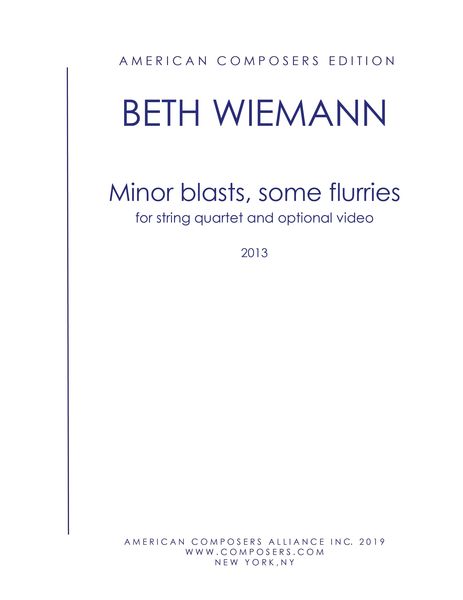 Minor Blasts, Some Flurries : For String Quartet (and Optional Video) (2013).
