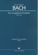 Das Neugeborne Kindelein, BWV 122 : Kantate Zum Sonntag Nach Weihnachten / Ed. Christiane Hausmann.
