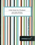 Little Suite For Chubazz : For Tuba-Euphonium Quartet.