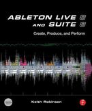 Ableton Live 8 and Suite 8 : Create, Produce, Perform.