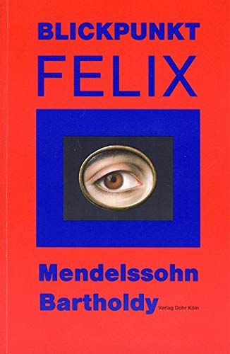 Blickpunkt Felix: Mendelssohn Bartholdy: Programmbuch Drei Tage Für Felix...1994.