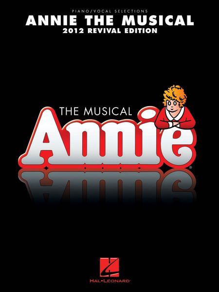 Annie : The Musical - 2012 Revival Edition.