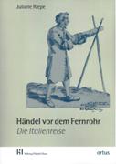 Händel Vor Dem Fernrohr : Die Italienreise.
