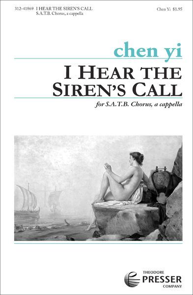 I Hear The Siren's Call : For SATB Chorus, A Cappella (2012).