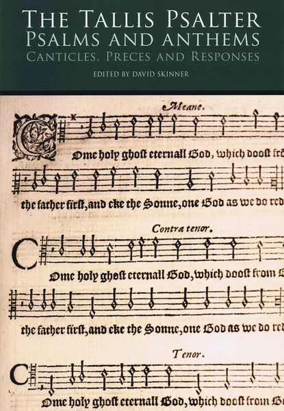 Tallis Psalter : Psalms and Anthems, Canticles, Preces and Responses / Ed. David Skinner.