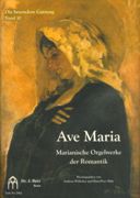 Ave Maria : Marianische Orgelwerke der Romantik / Ed. Andreas Willscher and Hans-Peter Bähr.