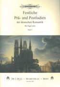 Festliche Prä- und Postludien der Deutschen Romantik, Band 2 : Für Orgel Solo.