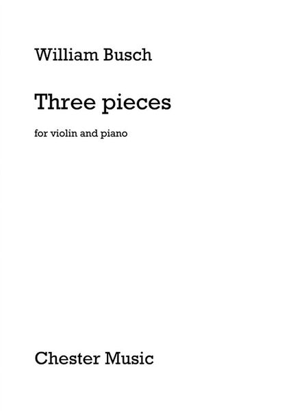 Three Pieces : For Violin and Piano.