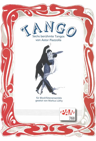 Tango - Sechs Berühmte Tangos : Für Blockflötenensemble / arranged by Markus Lüthy.