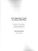 And Trouble Came - An African Aids Diary : For Narrator, Viola, Cello and Piano.