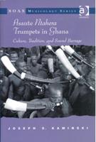 Asante Ntahera Trumpets In Ghana : Culture, Tradition and Sound Barrage.