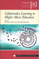 Collaborative Learning In Higher Music Education / Ed. Helena Gaunt and Heidi Westerlund.