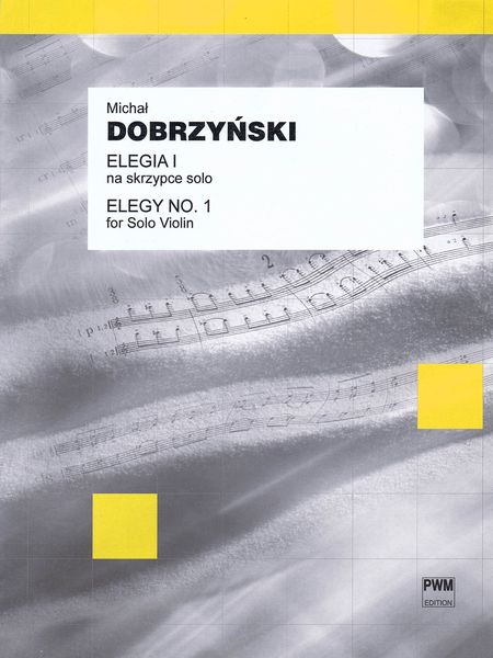 Elegia I = Elegy No. 1 : For Solo Violin / edited by Boleslaw Siarkiewicz.
