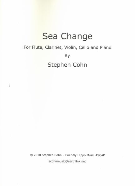 Sea Change : For Flute, Clarinet, Violin, Cello and Piano.