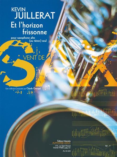 Et l'Horizon Frissone : Pour Saxophone Alto (Ou Tenor) Seul (2011).