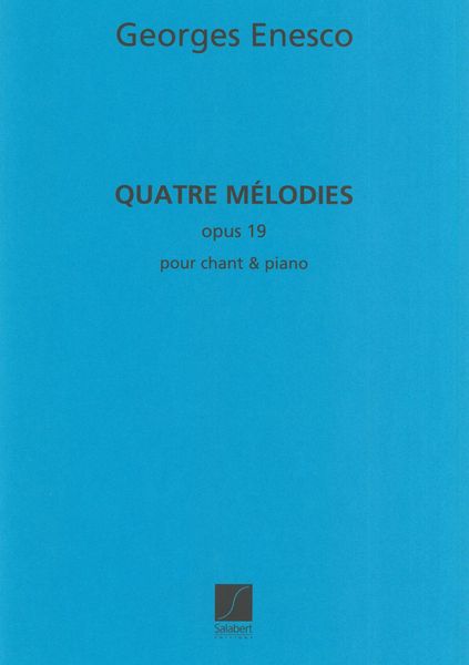 Quatre Melodies, Op. 19 : Pour Chant Et Piano.