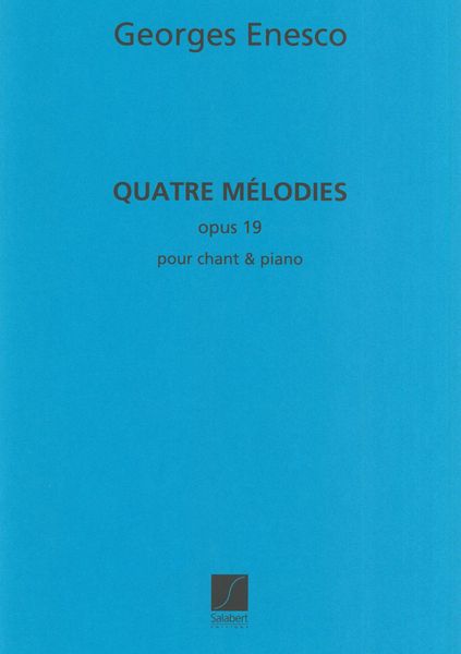 Quatre Melodies, Op. 19 : Pour Chant Et Piano.
