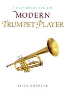 Dictionary For The Modern Trumpet Player.