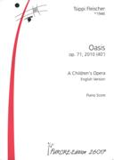 Oasis, Op. 71 : A Children's Opera (2010) - English Version.