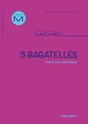 3 Bagatelles : For Flute and Piano (2011).